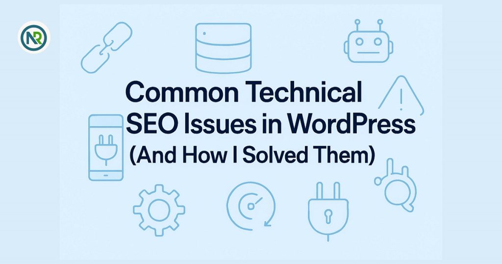 What are Common Technical SEO Issues in WordPress (And How I Solved Them)