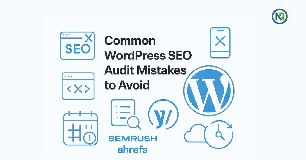 what are What are Common WordPress SEO Audit Mistakes to Avoid